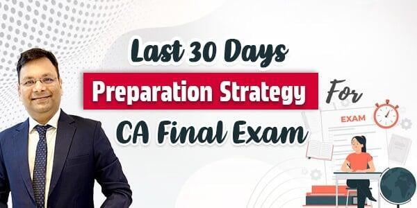 Last 30 Days Preparation Strategy For CA Final Exam | Student Jaisa Chahe