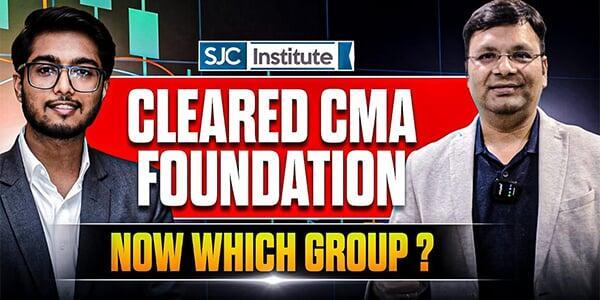 Cleared CMA Foundation! Which Group to Start in CMA Inter?