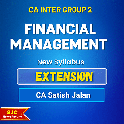 CA Inter Course Extension For - Financial Management (Group 2) By CA Satish Jalan