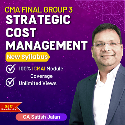 CMA Final Strategic Cost Management SCM(Group 3) by CA Satish Jalan