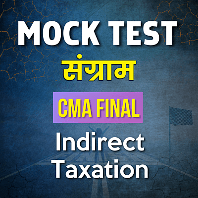 CMA Final IDT (Paper 19) - Mock Test