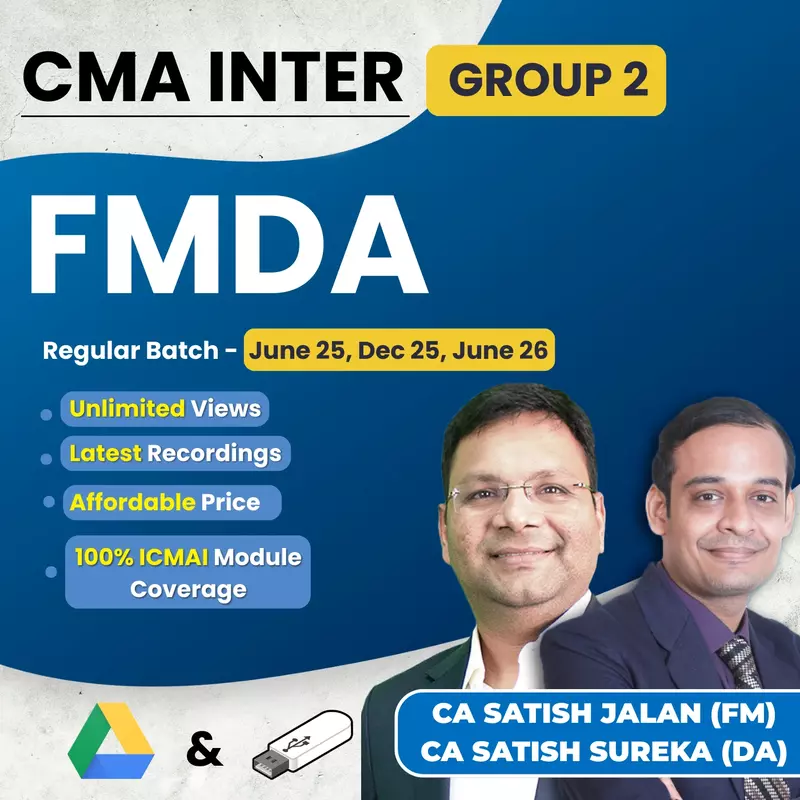 CMA Inter FM & DA (Group 2) By CA Satish Jalan & CA Satish Sureka CMA Inter FM & DA (Group 2) By CA Satish Jalan & CA Satish Sureka