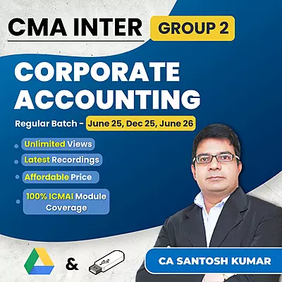 CMA Inter Corporate Accounting (Group 2) By CA Santosh Kumar