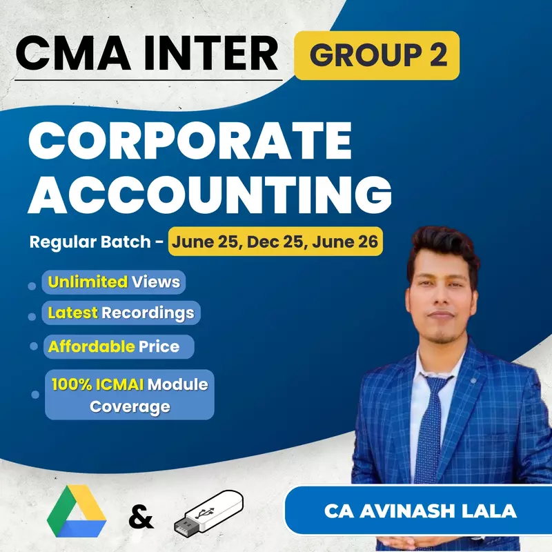CMA Inter Corporate Accounting (Group 2) By CA Avinash Lala CMA Inter Corporate Accounting (Group 2) By CA Avinash Lala