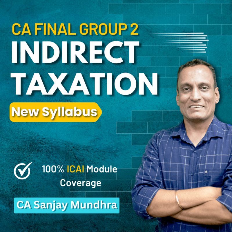 CA Final IDT (Group 2) by CA Sanjay Mundhra