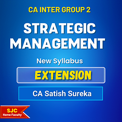 CA Inter Course Extension For - Strategic Management (Group 2) By CA Satish Sureka