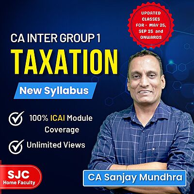 CA Inter Taxation (Group 1) By CA Sanjay Mundhra