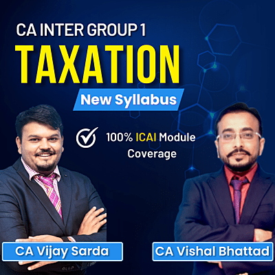 CA Inter Taxation (Group 1) By CA Vishal Bhattad and Vijay Sarda