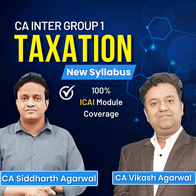 CA Inter Taxation (Group 1) By CA Siddharth Agarwal and CA Vikash Agarwal