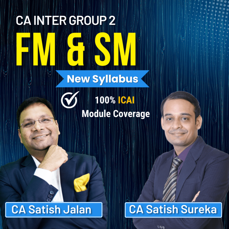 CA Inter FM & SM (Group 2) By CA Satish Jalan & CA Satish Sureka