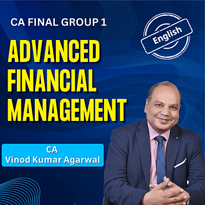 CA Final AFM (English) - Group 1 - By CA Vinod Kumar Agarwal