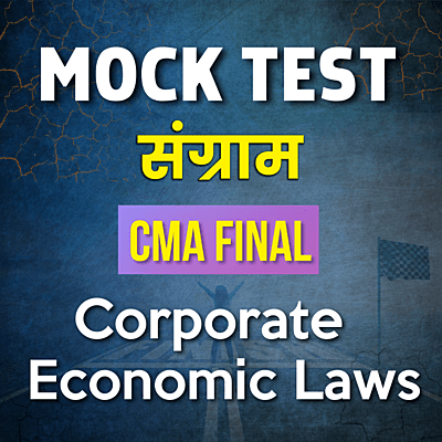 CMA Final Corporate Economic Laws (Paper 13) - Mock Test