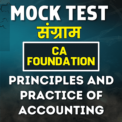 CA Foundation Principles and Practice of Accounting (PPA) - Paper 1 - Mock Test - For May 24