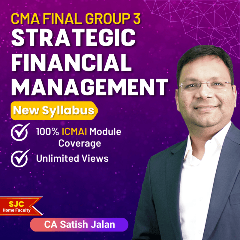 CMA Final Strategic Financial Management (Group 3) by CA Satish Jalan