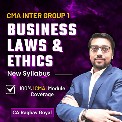 CMA Inter Business Laws and Ethics (Group 1) By CA Raghav Goyal