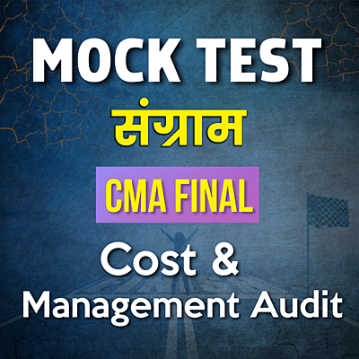 CMA Final Cost & Management Audit (Paper 17) - Mock Test