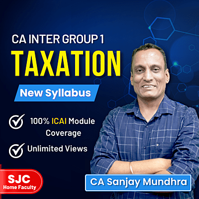 CA Inter Taxation (Group 1) By CA Sanjay Mundhra