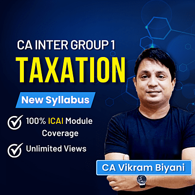 CA Inter Taxation (Group 1) By CA Vikram Biyani