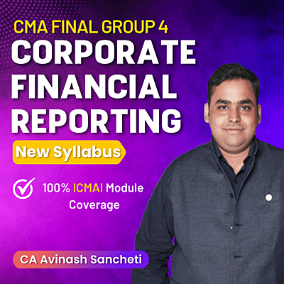 CMA Final CFR (Group 4) By CA Avinash Sancheti