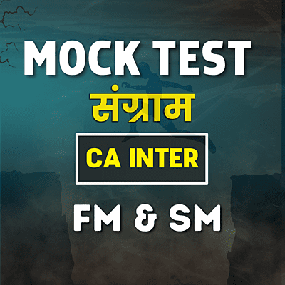 CA Inter FM & SM (Paper 6) - Mock Test