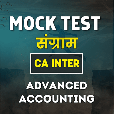 CA Inter Advanced Accounting (Paper 1) - Mock Test