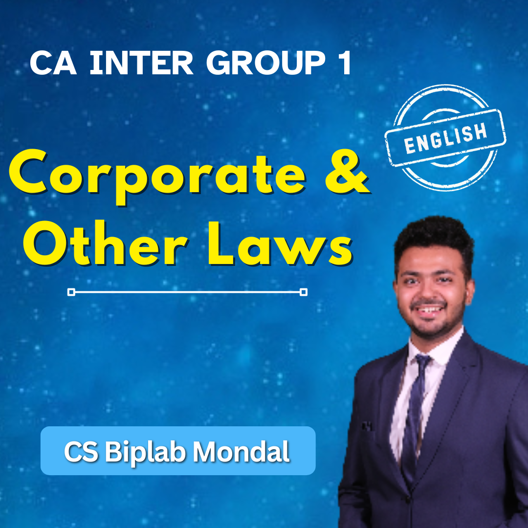 CA Inter Corporate & Other Laws (English) - Group 1 - By CS Biplab Mondal