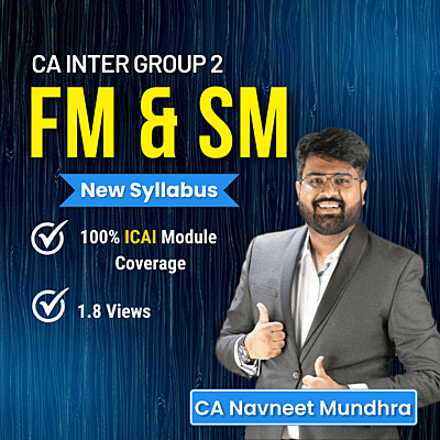 CA Inter FM & SM (Group 2) By CA Navneet Mundhra