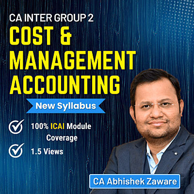 CA Inter Cost & Management Accounting (Group 2) By CA Abhishek Zaware