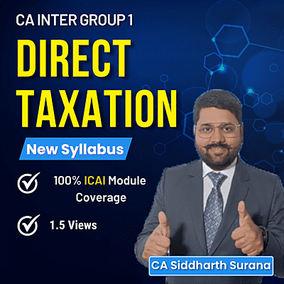CA Inter DT (Group 1) By CA Siddharth Surana