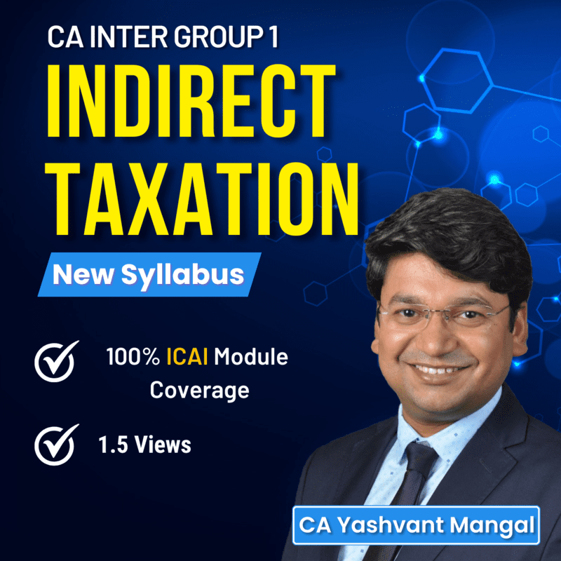 CA Inter IDT (Group 1) by CA Yashvant Mangal CA Inter IDT (Group 1) by CA Yashvant Mangal