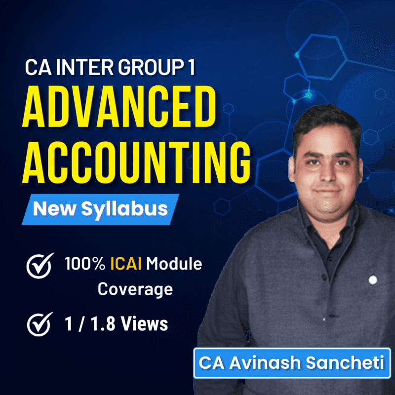 CA Inter Advanced Accounting (Group 1) By CA Avinash Sancheti CA Inter Advanced Accounting (Group 1) By CA Avinash Sancheti