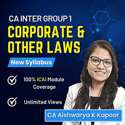 CA Inter Corporate & Other Laws (Group 1) By CA Aishwarya Khandelwal Kapoor