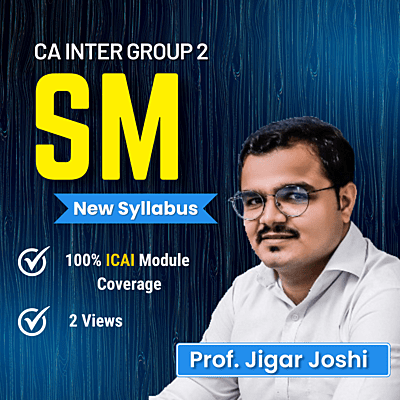 CA Inter SM (Group 2) - By J.K Shah Classes - Prof Jigar Joshi