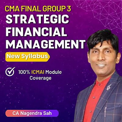CMA Final Strategic Financial Management (Group 3) By CA Nagendra Sah