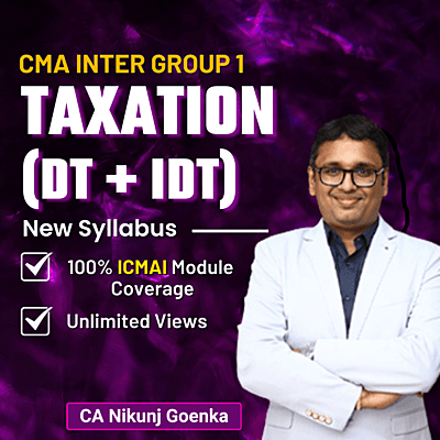 CMA Inter Taxation (Group 1) By CA Nikunj Goenka