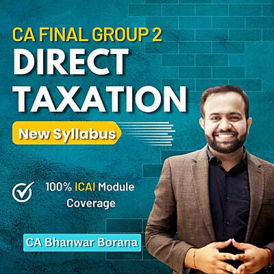 CA Final Direct Taxation (New Syllbus 2022) By CA Bhanwar Bhorana