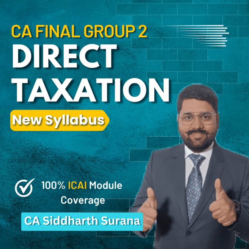 CA Final DT (Group 2) By CA Siddharth Surana CA Final DT (Group 2) By CA Siddharth Surana