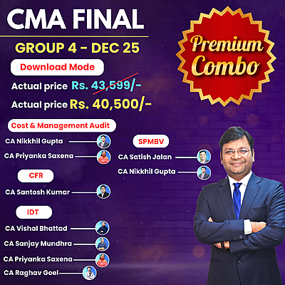CMA Final Group 4 All Combo for Dec 25 - Student Jaise Chahey - Download Mode - Premium
