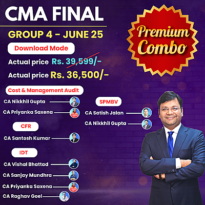 CMA Final Group 4 All Combo for June 25 - Student Jaise Chahey - Download Mode - Premium