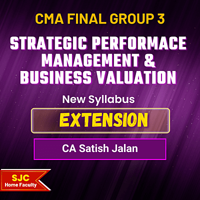 CMA Final Course Extension For - SPMBV (Group 4) By CA Satish Jalan