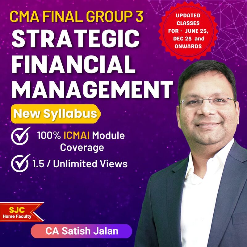 CMA Final Strategic Financial Management (Group 3) by CA Satish Jalan
