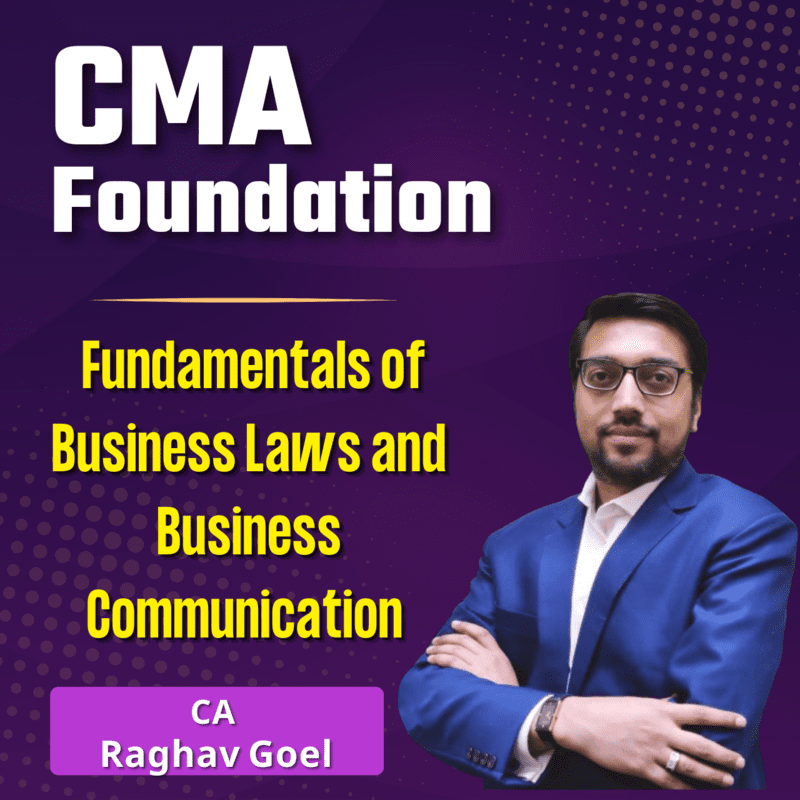 CMA Foundation Fundamentals Of Business Laws & Business Communication (Paper 1) By CA Raghav Goel CMA Foundation Fundamentals Of Business Laws & Business Communication (Paper 1) By CA Raghav Goel