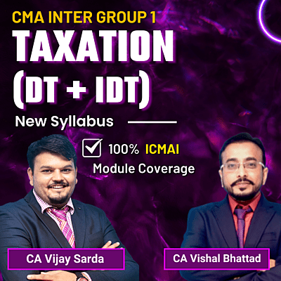 CMA Inter Taxation (Group 1) By CA Vishal Bhattad and CA Vijay Sarda