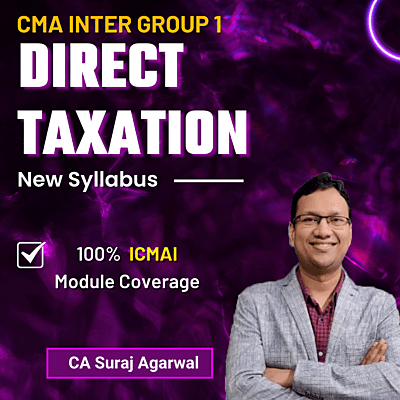 CMA Inter Direct Taxation (Group 1) By CA Suraj Agrawal