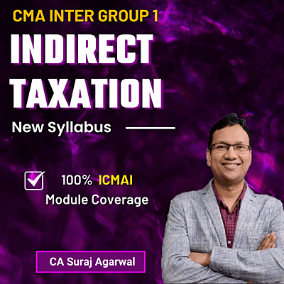 CMA Inter Indirect Taxation (Group 1) By CA Suraj Agrawal