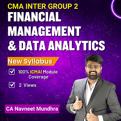 CMA Inter FM & DA (Group 2) By CA Navneet Mundhra