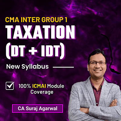 CMA Inter Taxation (Group 1) By CA Suraj Agrawal