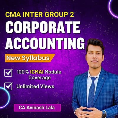 CMA Inter Corporate Accounting (Group 2) By CA Avinash Lala
