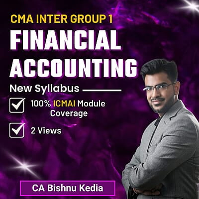 CMA Inter Financial Accounting (Group 1) By CA Bishnu Kedia