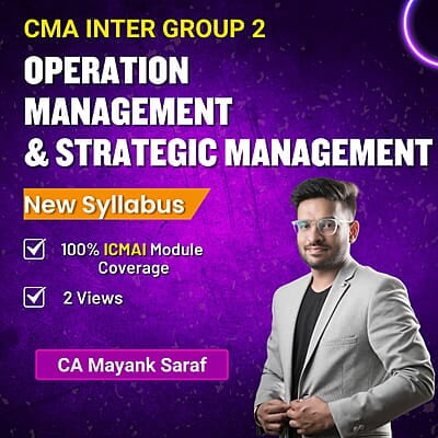 CMA Inter OM & SM (Group 2) By CA Mayank Saraf